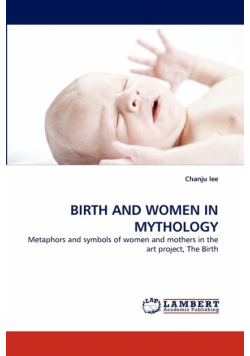 Birth and Women in Mythology