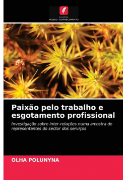 Paixão pelo trabalho e esgotamento profissional