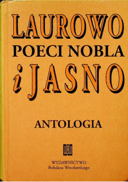Laurowo i jasno. Poeci Nobla. Antologia
