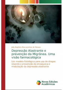 Depressão Alastrante e prevenção da Migrânea. Uma visão farmacológica