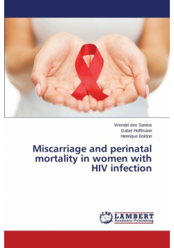Miscarriage and perinatal mortality in women with HIV infection