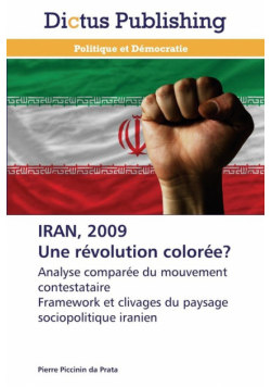 Iran, 2009 une révolution colorée?