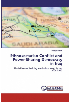 Ethnosectarian Conflict and Power-Sharing Democracy in Iraq