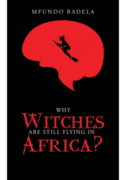 Why Witches Are Still Flying in Africa?