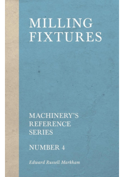 Milling Fixtures - Machinery's Reference Series - Number 4