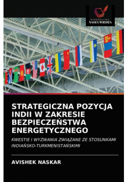 Strategiczna Pozycja Indii W Zakresie Bezpieczeństwa Energetycznego