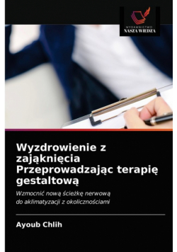 Wyzdrowienie z zająknięcia Przeprowadzając terapię gestaltową