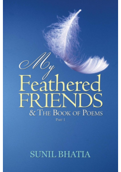 My Feathered Friends & The Book of Poems-Part 1