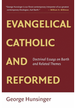 Evangelical, Catholic, and Reformed