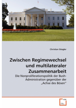 Zwischen Regimewechsel und multilateraler Zusammenarbeit
