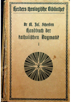Handbuch der katholischen Dogmatik Tom 1  1873 r.