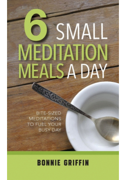 6 Small Meditation Meals a Day
