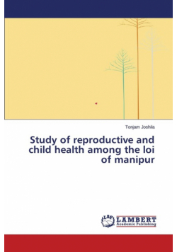 Study of Reproductive and Child Health Among the Loi of Manipur