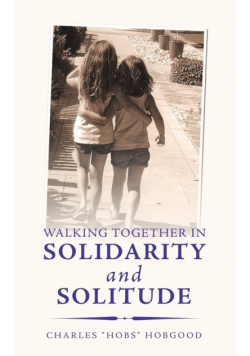 Walking Together in Solidarity and Solitude