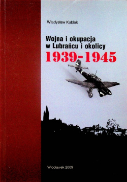 Wojna i okupacja w Lubrańcu i okolicy 1939 1945