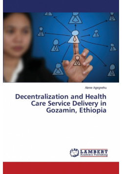Decentralization and Health Care Service Delivery in Gozamin, Ethiopia