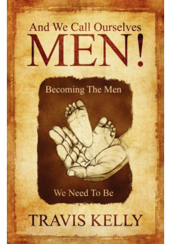 And We Call Ourselves Men!