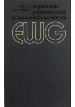 Zagadnienia podmiotowości prawnomiędzynarodowej EWG
