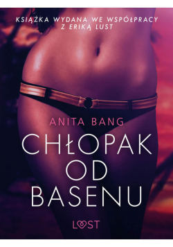 LUST. Chłopak od basenu - opowiadanie erotyczne