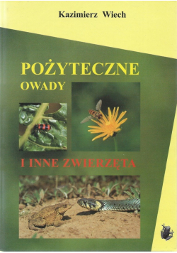 Pożyteczne owady i inne zwierzęta