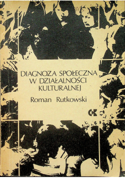 Diagnoza społeczna w działalności kulturalnej