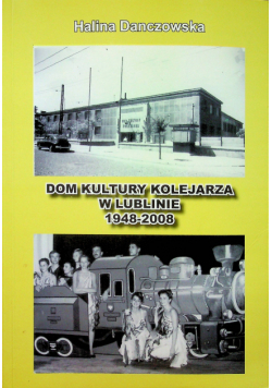 Dom kultury kolejarza w Lublinie dedykacja autorki