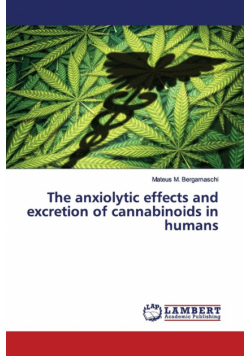 The anxiolytic effects and excretion of cannabinoids in humans