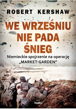 We wrześniu nie pada śnieg. Niemieckie spojrzenie na operację