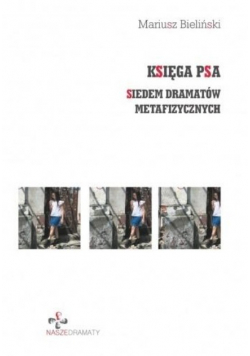 Księga Psa Siedem dramatów metafizycznych