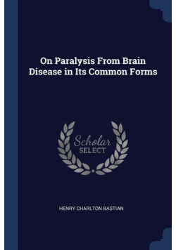On Paralysis From Brain Disease in Its Common Forms