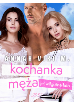 Jej wilgotne lato: kochanka męża – opowiadanie erotyczne