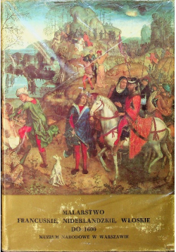 Malarstwo francuskie niderlandzkie włoskie do 1600