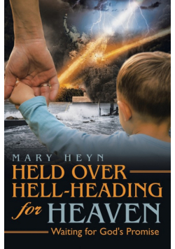 Held Over Hell-Heading For Heaven