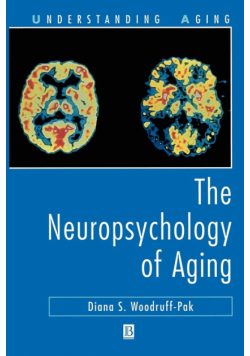 The Neuropsychology of Aging