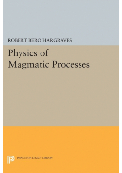 Physics of Magmatic Processes