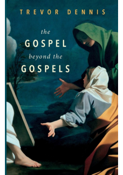 The Gospel Beyond the Gospels