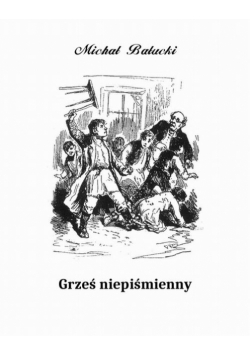 Grześ niepiśmienny. Powiastka