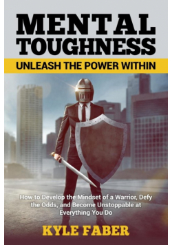 Mental Toughness - Unleash the Power Within