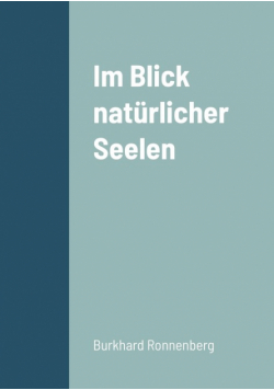 Im Blick natürlicher Seelen