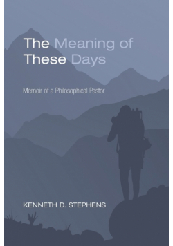 The Meaning of These Days
