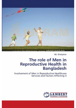 The role of Men in Reproductive Health in Bangladesh