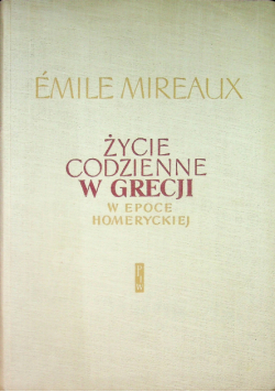 Życie codzienne w Grecji w epoce homeryckiej