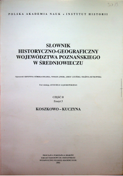 Słownik historyczno geograficzny województwa poznańskiego w średniowieczu część II zeszyt 3