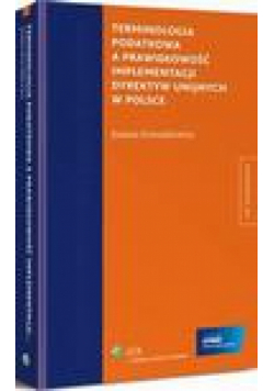 Terminologia podatkowa a prawidłowość implementacji dyrektyw unijnych w Polsce