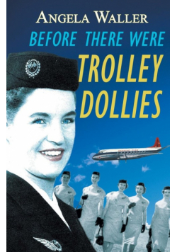 Before There Were Trolley Dollies