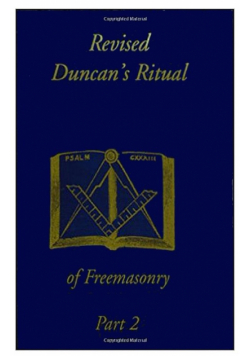 Revised Duncan's Ritual Of Freemasonry Part 2