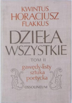 Kwintus Horacjusz Flakkus Dzieła wszystkie Tom II