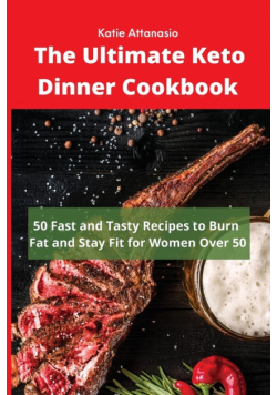 The Ultimate Keto Dinner Cookbook