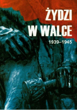 Żydzi w walce 1939  1945 tom 1