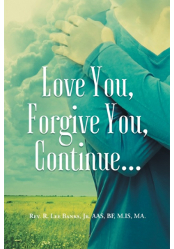 Love You, Forgive You, Continue...